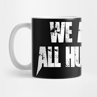 We are All Human Mug